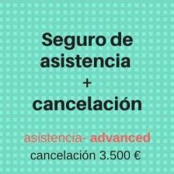 seguro Asistencia + Cancelación  Advanced